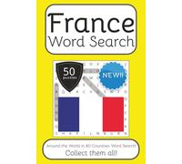 France Word Search Book: Words Search With Easy To Read Print about France, Travel, Culture and More | 6x9 inches, 100 pages | 50 puzzles. Ideal for ... English, Spanish, Italian, French and German.
