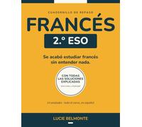 Francés 2 ESO. Cuadernillo de repaso con soluciones explicadas: Todo el curso en 24 unidades: la regla en español, ejercicios de vacaciones y de ... el que corrige en casa (A1, libro de segundo)
