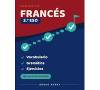 Francés 3.º ESO: Cuaderno de refuerzo A2 para repasar todo el curso en casa: los tres pasados explicados uno a uno, 276 ejercicios con soluciones y vocabulario con pronunciación