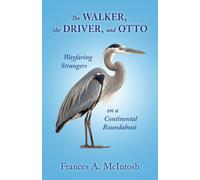 Frances A McIntosh The Walker, the Driver, and Otto (Tascabile)