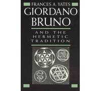 Frances A. Yates Giordano Bruno and the Hermetic Tradition (Tascabile)