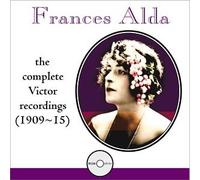 Frances Alda - Complete Victor Recordings