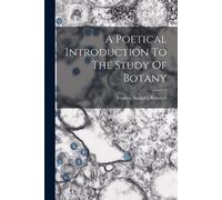 Frances Arabella Rowde A Poetical Introduction To The Study Of Botan (Tascabile)