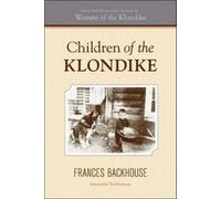 Frances Backhouse Children of the Klondike (Tascabile)