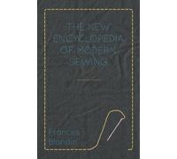 Frances Blondin The New Encyclopedia of Modern Sewing (Tascabile)