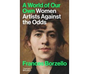 Frances Borzello A World of Our Own (Copertina rigida)