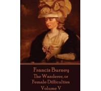Frances Burney Frances Burney - The Wanderer, or Female Difficulties (Tascabile)