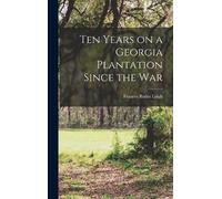 Frances Butler L Ten Years on a Georgia Plantation Since the (Copertina rigida)