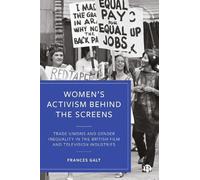 Frances C. Galt Women’s Activism Behind the Screens (Copertina rigida)