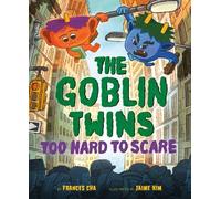 Frances Cha Jaime Kim The Goblin Twins: Too Hard to Scare (Copertina rigida)