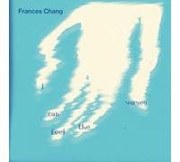 Frances Chang - I Can Feel The Waves
