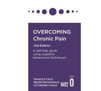 Frances Cole Helen Macdonald Catherine Overcoming Chronic Pain 2nd E (Tascabile)