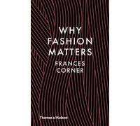 Frances Corner Why Fashion Matters (Copertina rigida)