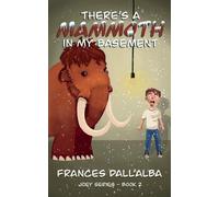 Frances Dall'alba There's A Mammoth In My Basement (Tascabile) Joey