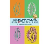 Frances D'Arcy-Tehan The Happy Vulva (Tascabile)