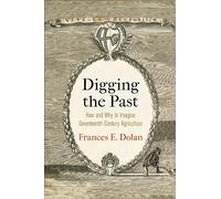 Frances E. Dolan Digging the Past (Copertina rigida) Haney Foundation Series