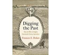 Frances E. Dolan Digging the Past (Copertina rigida) Haney Foundation Series