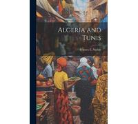 Frances E Nesbitt Algeria and Tunis (Copertina rigida)