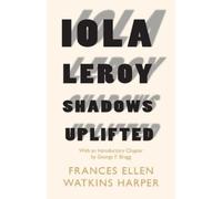 Frances Ellen Watkins Harper George F Br Iola Leroy - Shadows Uplif (Tascabile)