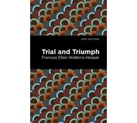 Frances Ellen Watkins Harper Trial and Triumph (Copertina rigida) Mint Editions