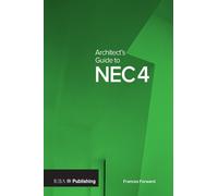 Frances Forward Architect’s Guide to NEC4 (Tascabile)