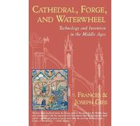 Frances Gies Joseph Gies Cathedral, Forge and Waterwheel (Tascabile)
