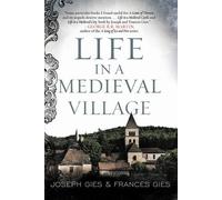 Frances Gies Joseph Gies Life in a Medieval Village (Tascabile) Medieval Life