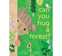 Frances Gilbert Can You Hug a Forest? (Copertina rigida)