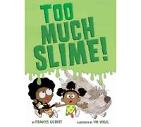 Frances Gilbert Too Much Slime (Copertina rigida)