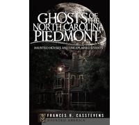 Frances H. Casstevens Ghosts of the North Carolina Piedmont (Tascabile)