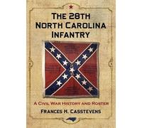 Frances H. Casstevens The 28th North Carolina Infantry (Tascabile)