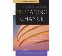 Frances Hesselbein Rob Johnston On Leading Change (Tascabile)