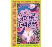 Frances Hodgson Burnet Oxford Children's Classics: The Secret Garde (Tascabile)