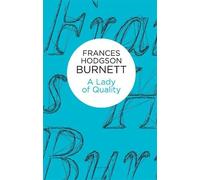 Frances Hodgson Burnett A Lady of Quality (Tascabile)