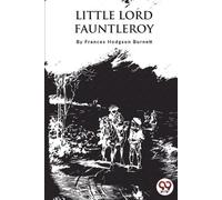 Frances Hodgson Burnett Little Lord Fauntleroy (Tascabile)