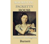 Frances Hodgson Burnett Racketty-Packetty House (Copertina rigida)