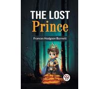 Frances Hodgson Burnett The Lost Prince (Tascabile)