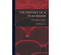 Frances Hubbard Flaherty The Odyssey of a Film-maker (Tascabile)