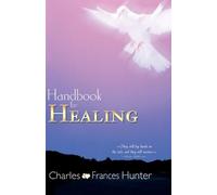 Frances Hunter Charles Hunter Handbook for Healing (Tascabile)