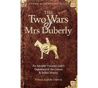 Frances Isabella Duberly The Two Wars of Mrs Duberly (Tascabile)