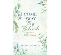 Frances J Roberts Come Away My Beloved Updated (Tascabile)