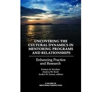 Frances K. Koch Uncovering the Cultural Dynamics in Mentoring Progra (Tascabile)