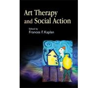 Frances Kaplan Art Therapy and Social Action (Tascabile)