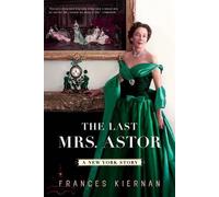 Frances Kiernan The Last Mrs. Astor (Tascabile)