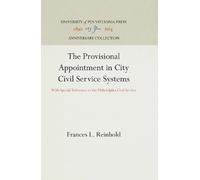 Frances L. Rein The Provisional Appointment in City Civil Ser (Copertina rigida)