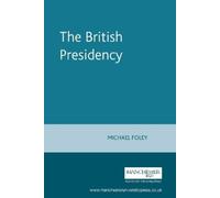 Frances Lesley Foley Michael Foley The British Presidency (Tascabile)