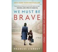 Frances Liardet We Must Be Brave (Tascabile)