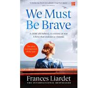 Frances Liardet We Must Be Brave (Tascabile)