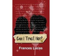 Frances Lucas Can I Trust Her? (Tascabile)
