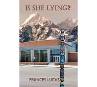 Frances Lucas Is She Lying? (Tascabile)